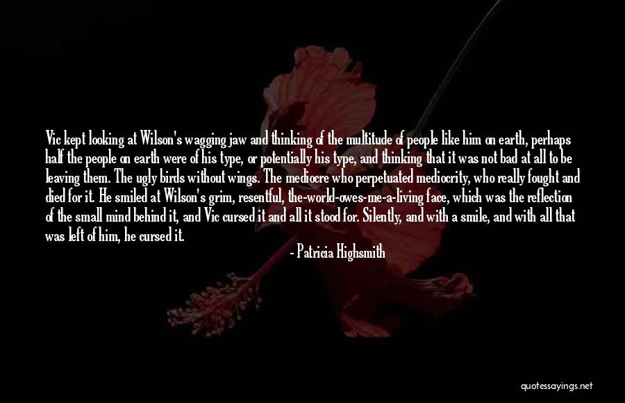 Leaving The Earth Quotes By Patricia Highsmith Leaving The Earth Quotes By Patricia Highsmith
