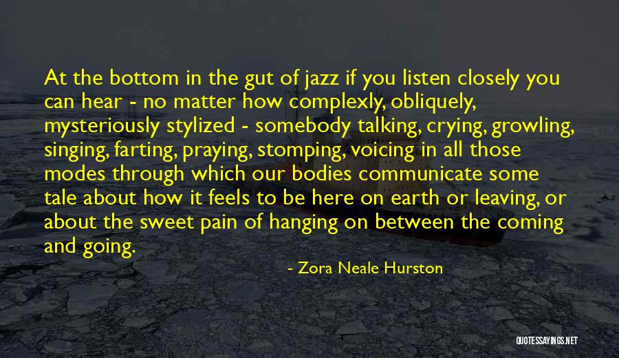 Leaving The Earth Quotes By Zora Neale Hurston Leaving The Earth Quotes By Zora Neale Hurston