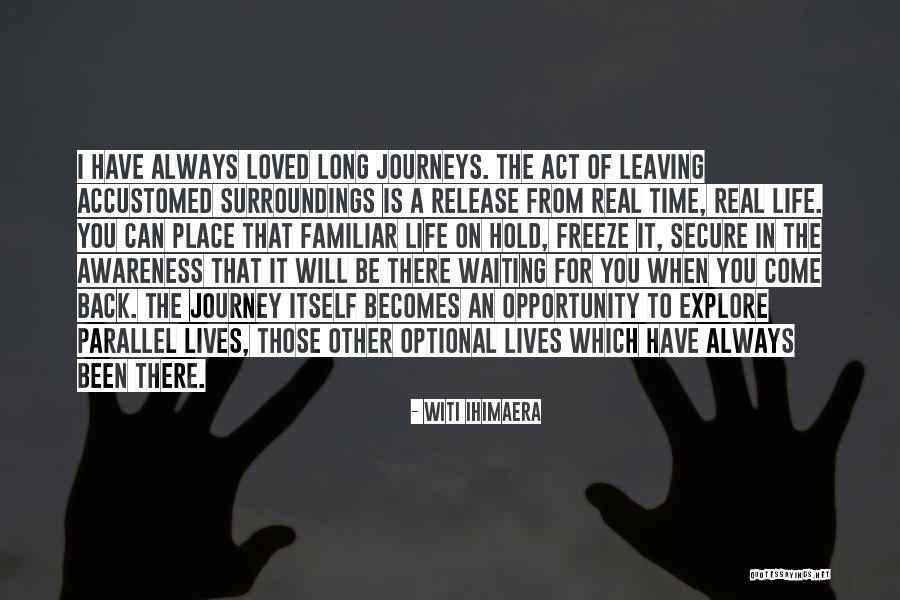 Leaving The Familiar Quotes By Witi Ihimaera Leaving The Familiar Quotes By Witi Ihimaera