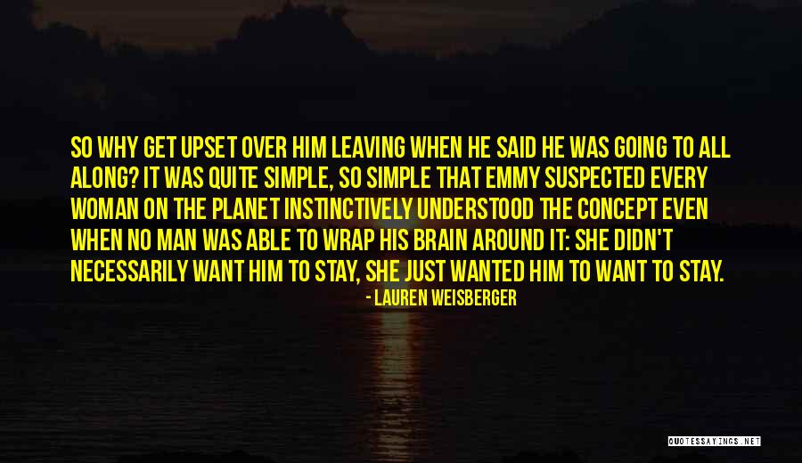 Leaving The Man You Love Quotes By Lauren Weisberger