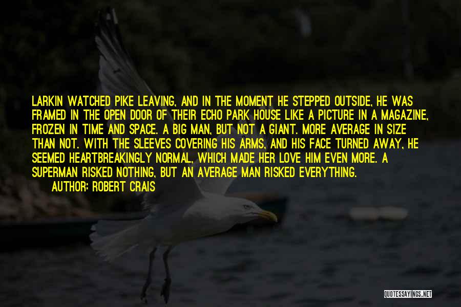 Leaving The Man You Love Quotes By Robert Crais