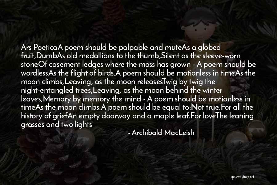 Leaving The Old You Behind Quotes By Archibald MacLeish