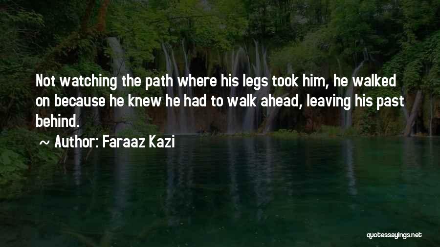 Leaving The Past Behind Love Quotes By Faraaz Kazi