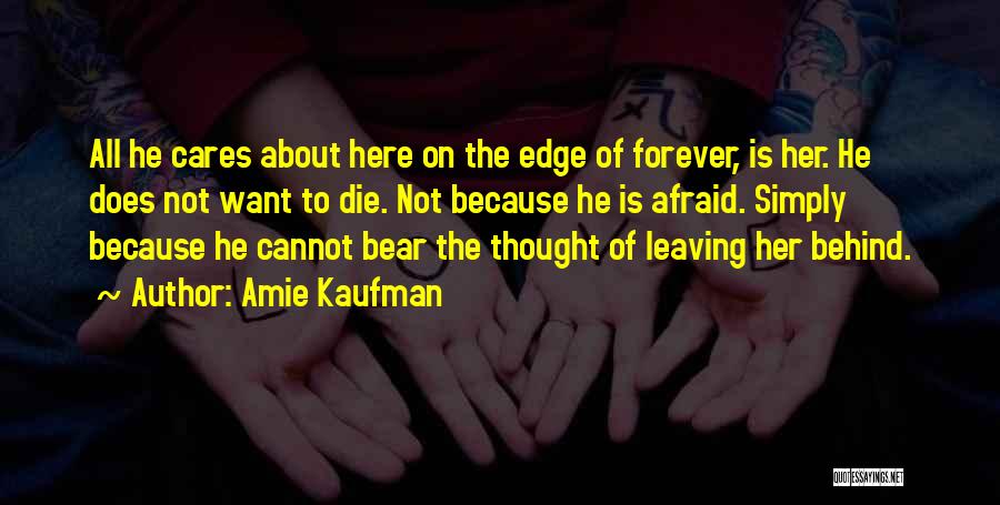 Leaving The Past Behind You Quotes By Amie Kaufman