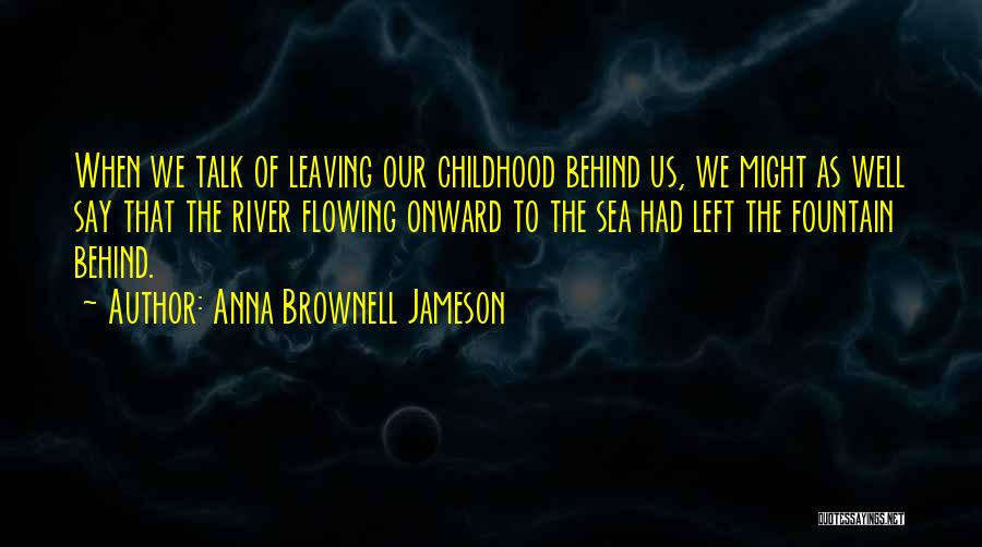 Leaving The Past Behind You Quotes By Anna Brownell Jameson