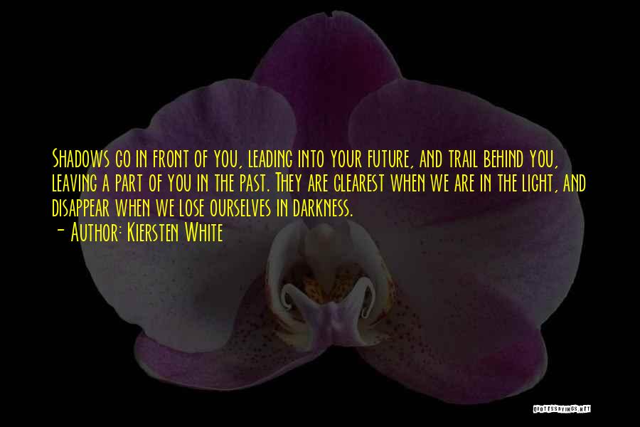 Leaving The Past Behind You Quotes By Kiersten White