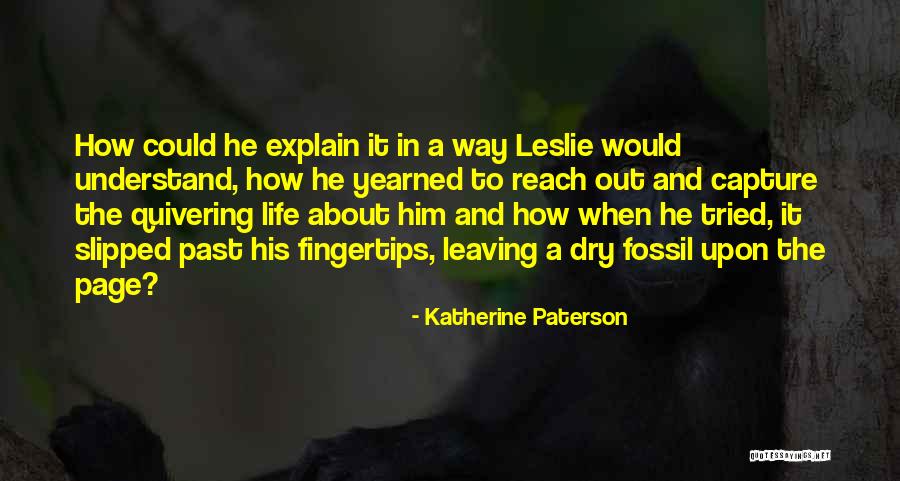 Leaving The Past Quotes By Katherine Paterson Leaving The Past Quotes By Katherine Paterson