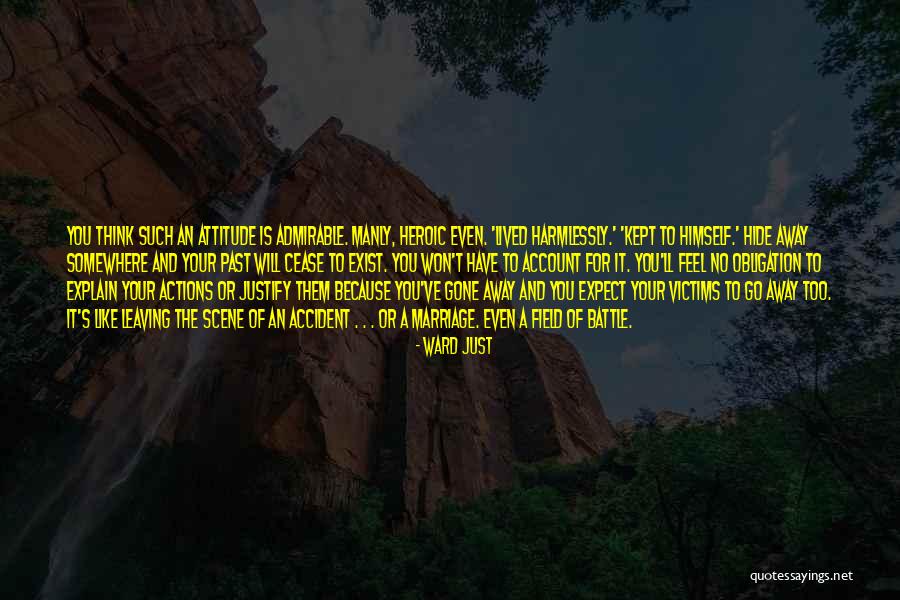 Leaving The Past Quotes By Ward Just Leaving The Past Quotes By Ward Just