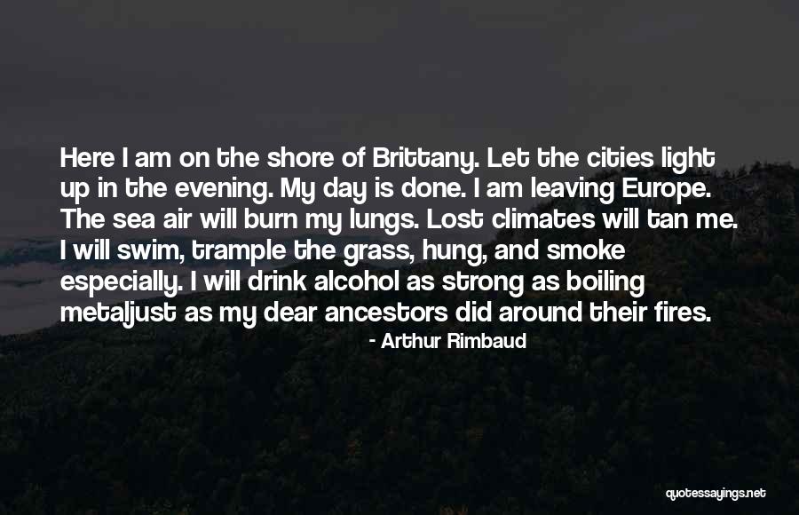 Leaving The Sea Quotes By Arthur Rimbaud Leaving The Sea Quotes By Arthur Rimbaud