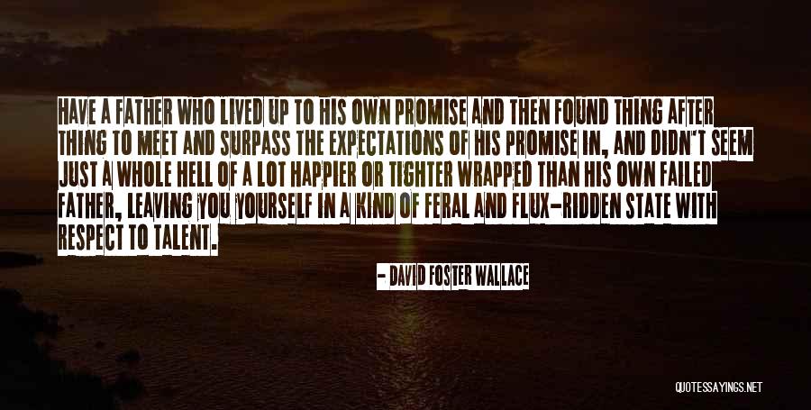 Leaving The State Quotes By David Foster Wallace