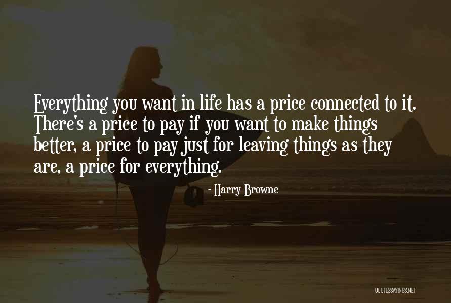 Leaving Things Better Quotes By Harry Browne Leaving Things Better Quotes By Harry Browne