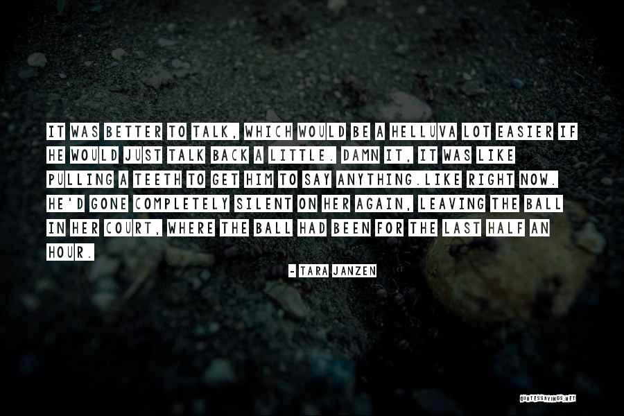 Leaving Things Better Quotes By Tara Janzen Leaving Things Better Quotes By Tara Janzen