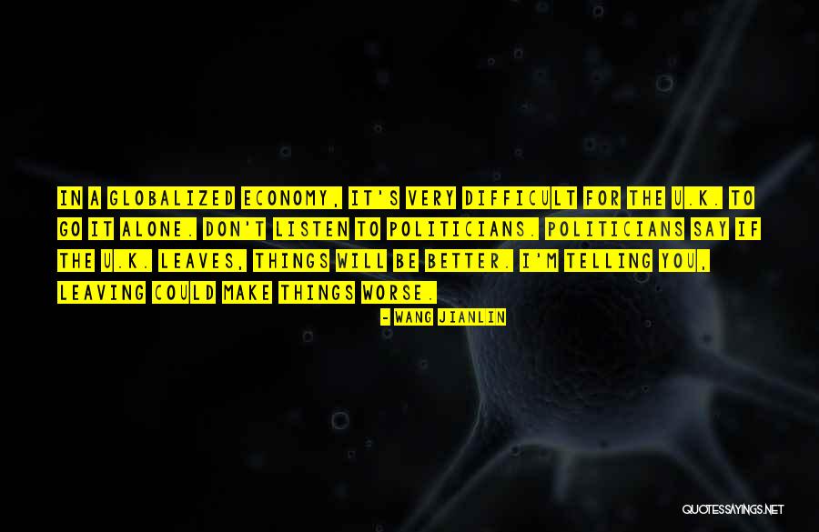 Leaving Things Better Quotes By Wang Jianlin Leaving Things Better Quotes By Wang Jianlin
