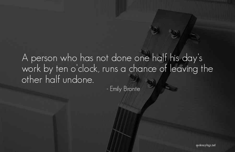 Leaving Things Undone Quotes By Emily Bronte Leaving Things Undone Quotes By Emily Bronte