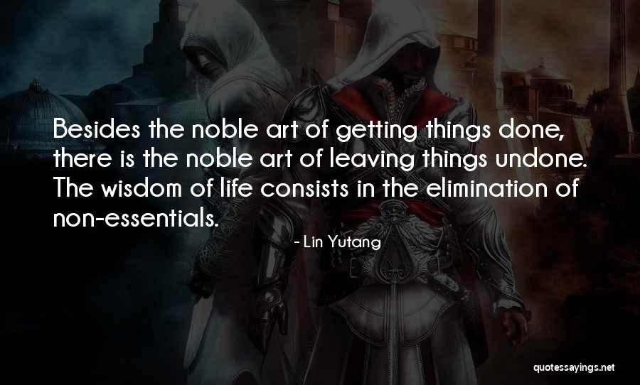 Leaving Things Undone Quotes By Lin Yutang Leaving Things Undone Quotes By Lin Yutang