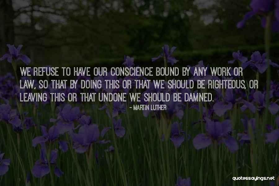 Leaving Things Undone Quotes By Martin Luther Leaving Things Undone Quotes By Martin Luther