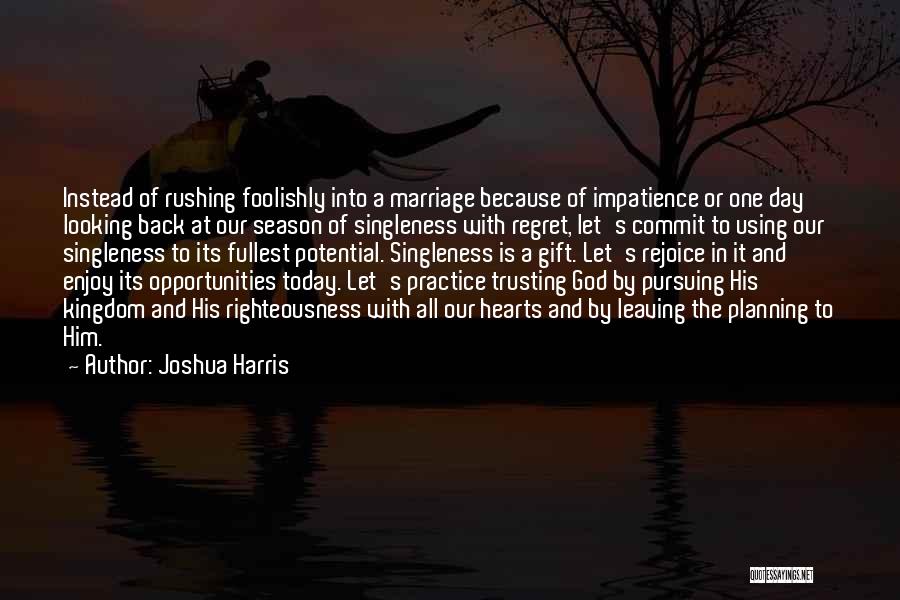 Leaving Things Up To God Quotes By Joshua Harris