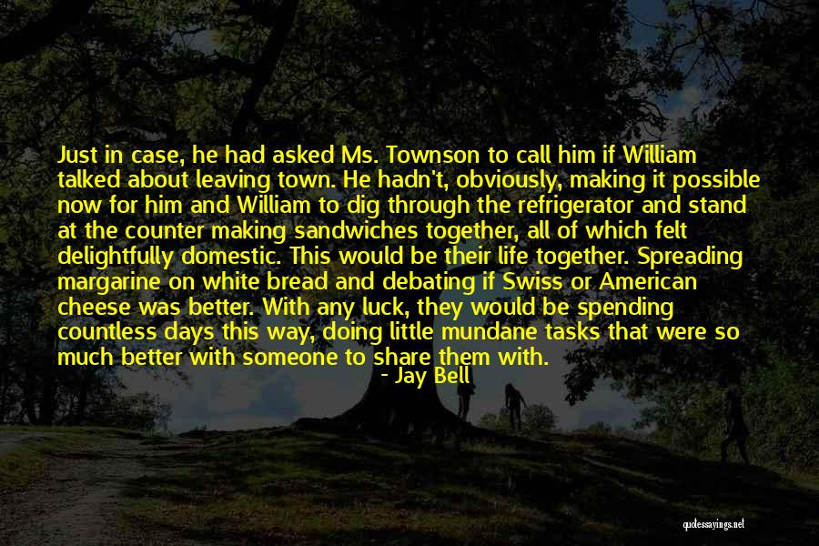 Leaving This Town Quotes By Jay Bell Leaving This Town Quotes By Jay Bell