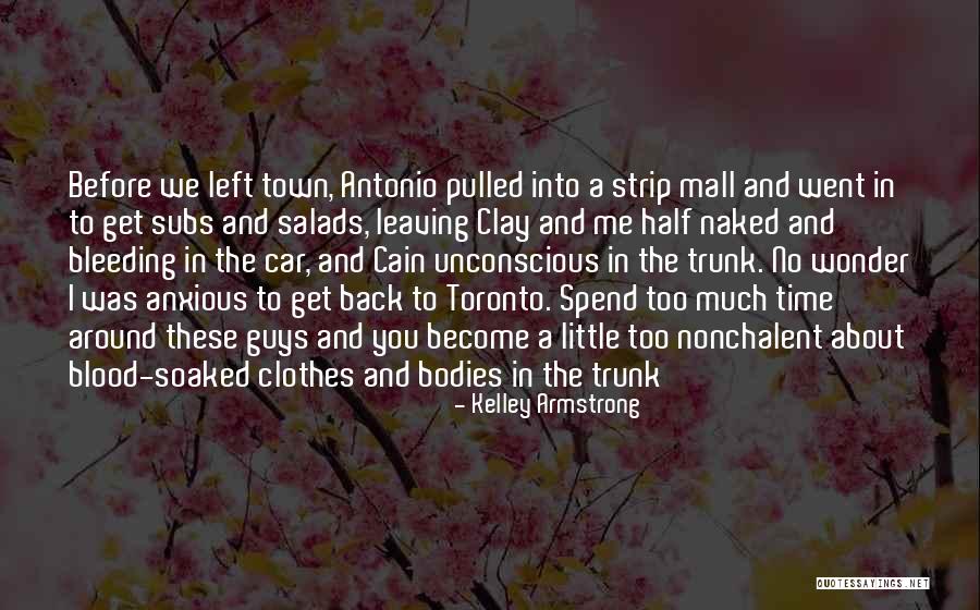 Leaving This Town Quotes By Kelley Armstrong Leaving This Town Quotes By Kelley Armstrong