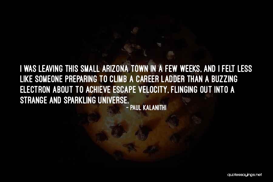 Leaving This Town Quotes By Paul Kalanithi Leaving This Town Quotes By Paul Kalanithi