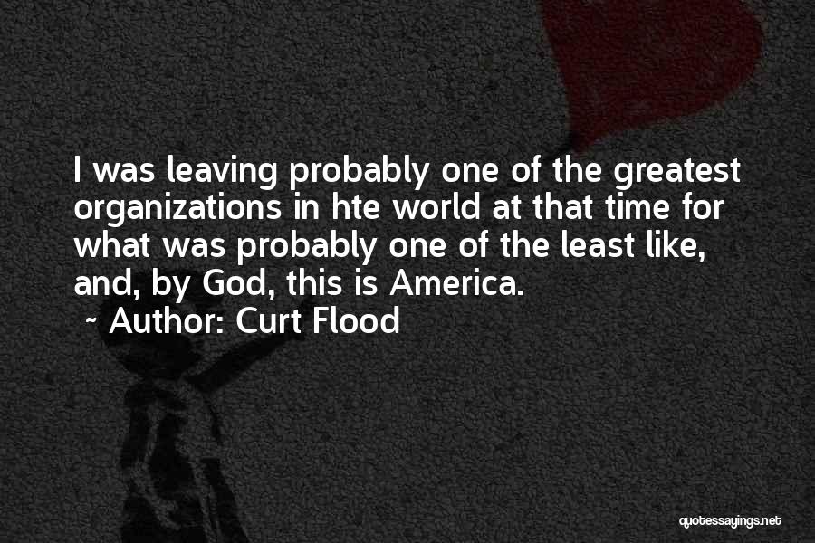 Leaving This World Quotes By Curt Flood
