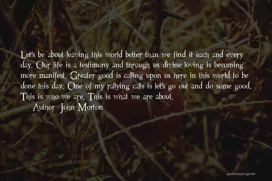 Leaving This World Quotes By John Morton