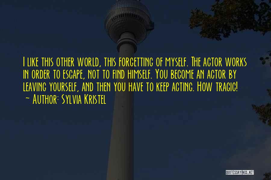 Leaving This World Quotes By Sylvia Kristel