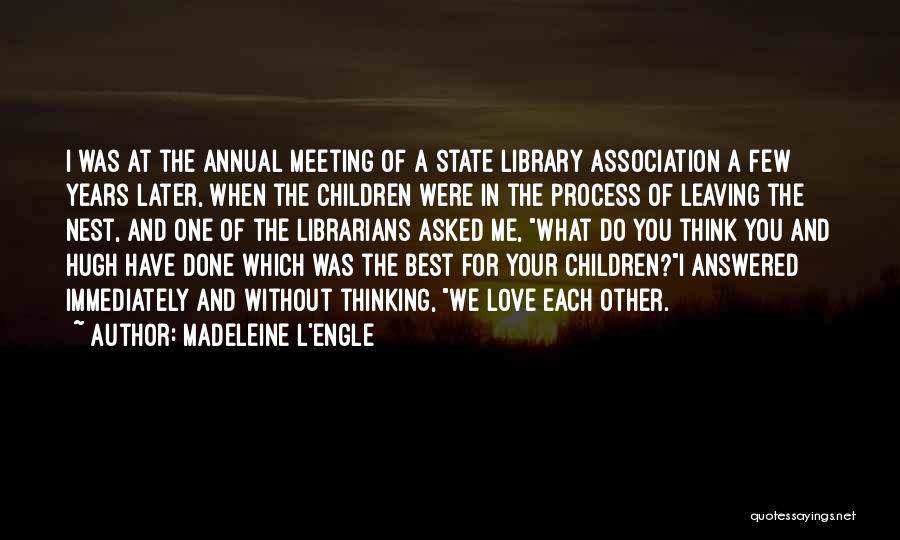 Leaving True Love Quotes By Madeleine L'Engle