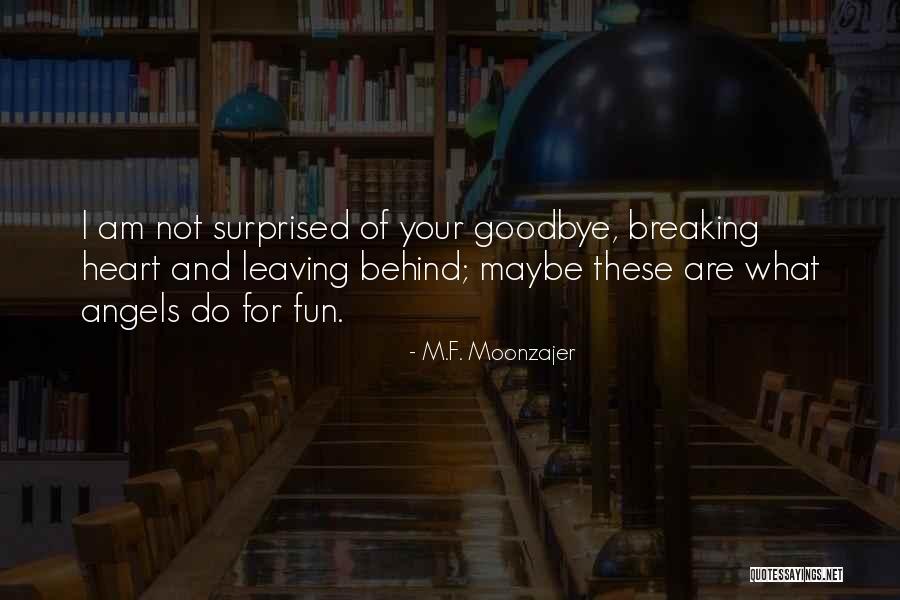 Leaving Without Goodbye Quotes By M.F. Moonzajer Leaving Without Goodbye Quotes By M.F. Moonzajer