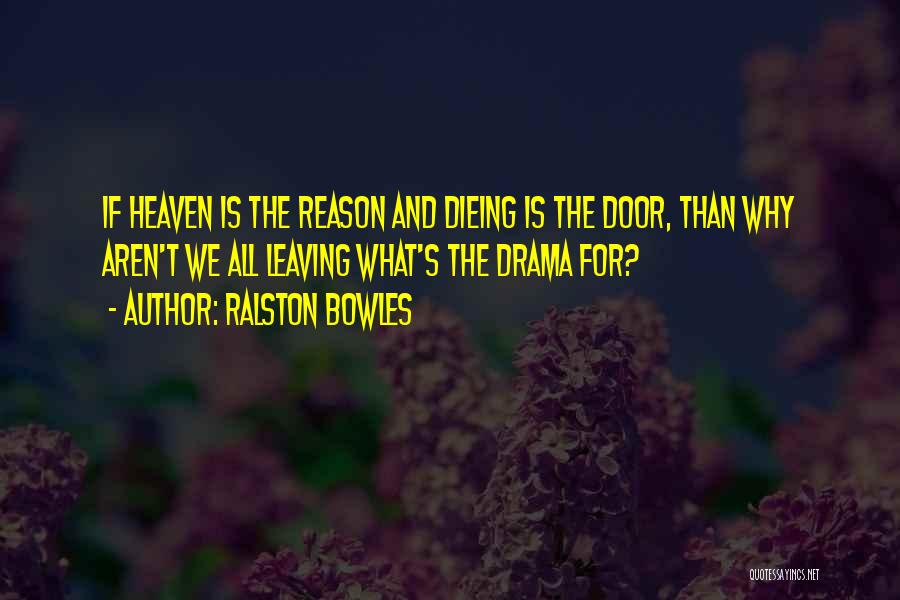 Leaving Without Reason Quotes By Ralston Bowles