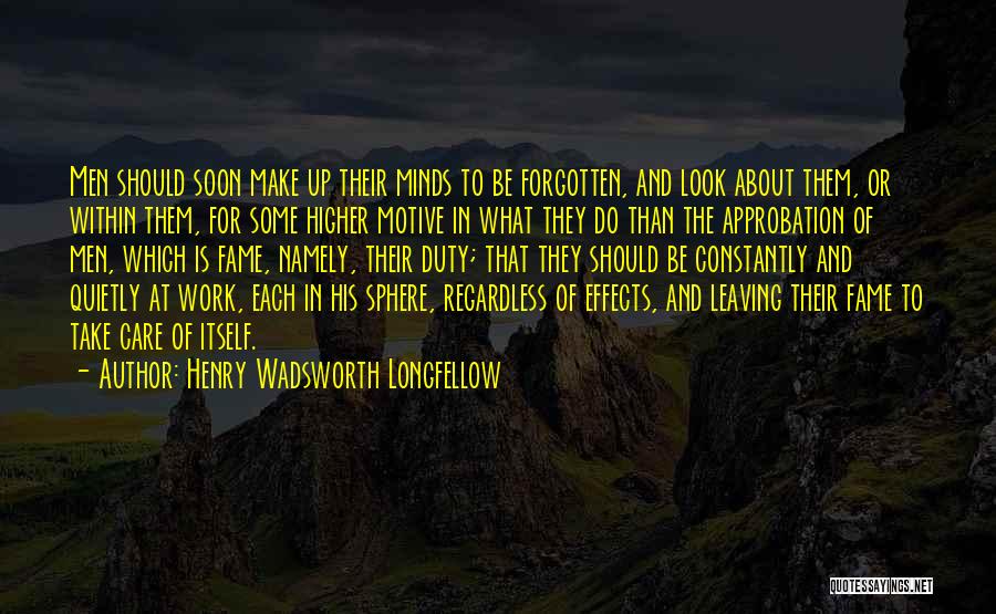 Leaving Work At Work Quotes By Henry Wadsworth Longfellow