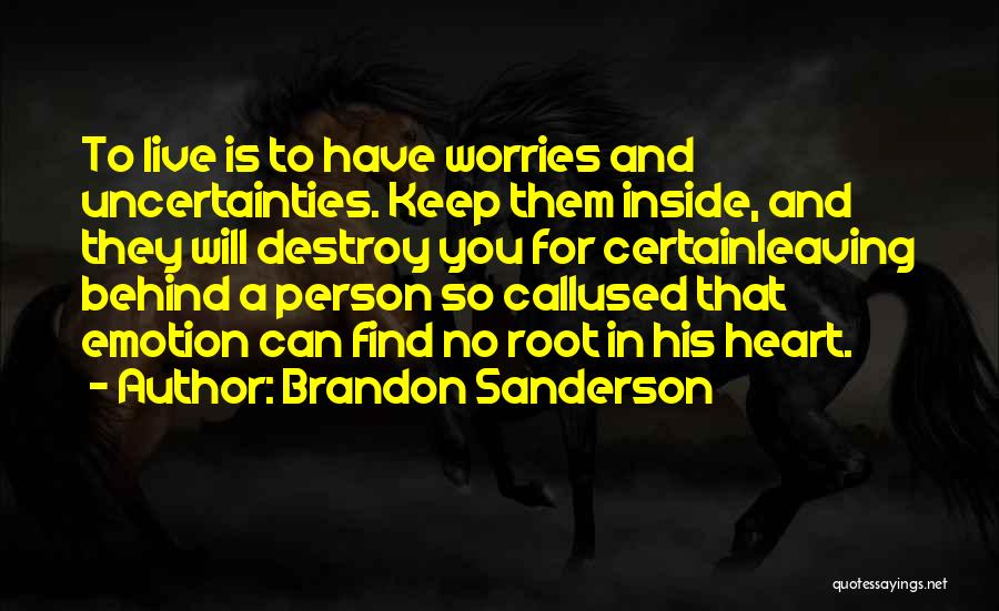 Leaving Worries Behind Quotes By Brandon Sanderson