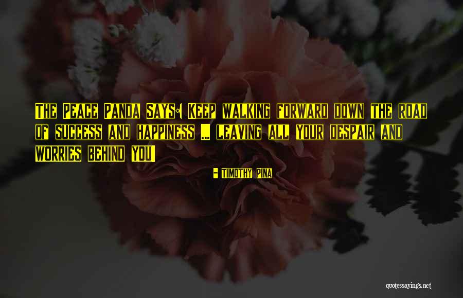 Leaving Worries Behind Quotes By Timothy Pina Leaving Worries Behind Quotes By Timothy Pina