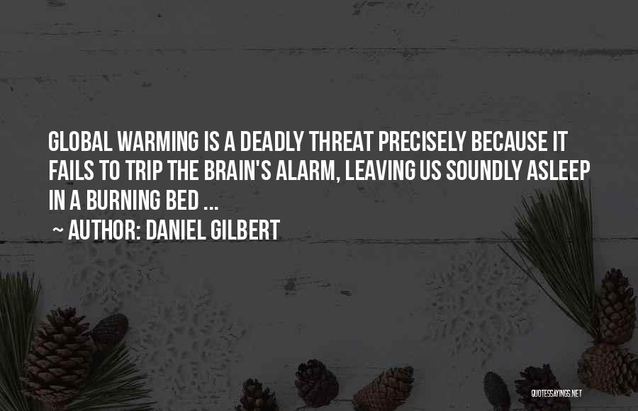 Leaving Your Bed Quotes By Daniel Gilbert