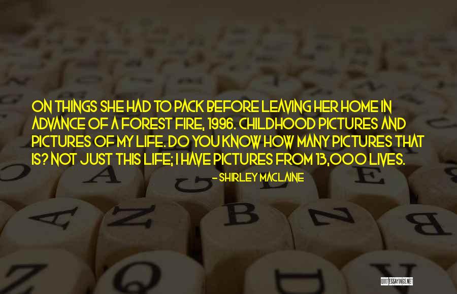 Leaving Your Childhood Home Quotes By Shirley Maclaine
