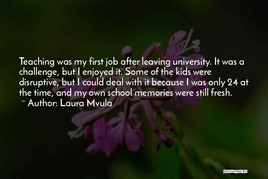 Leaving Your First Job Quotes By Laura Mvula
