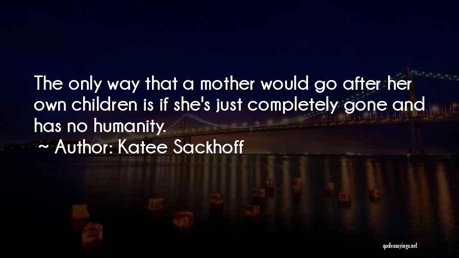 Leaving Your Friends After High School Quotes By Katee Sackhoff