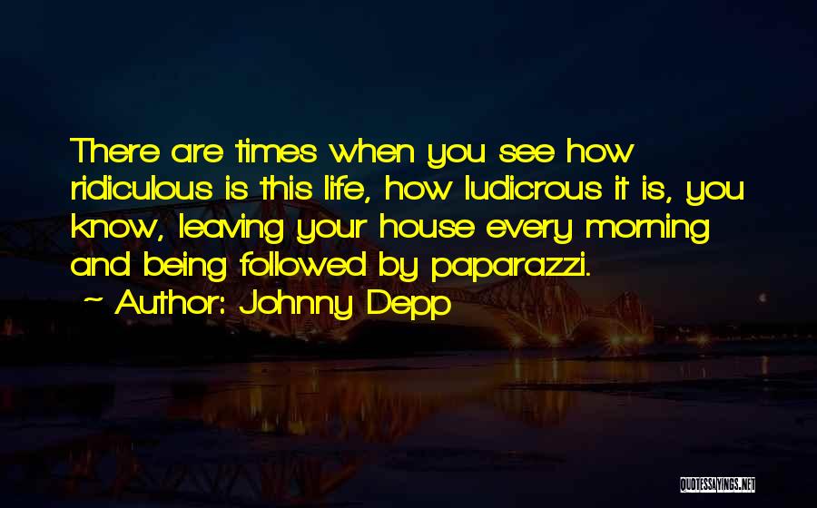 Leaving Your Life Quotes By Johnny Depp