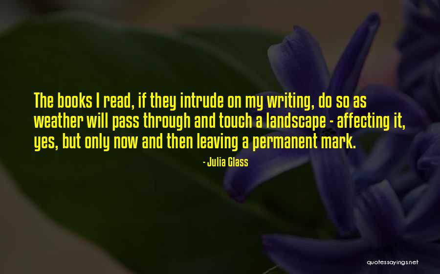 Leaving Your Mark Quotes By Julia Glass Leaving Your Mark Quotes By Julia Glass