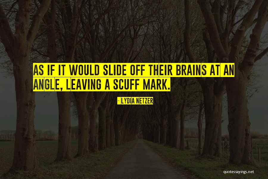 Leaving Your Mark Quotes By Lydia Netzer Leaving Your Mark Quotes By Lydia Netzer