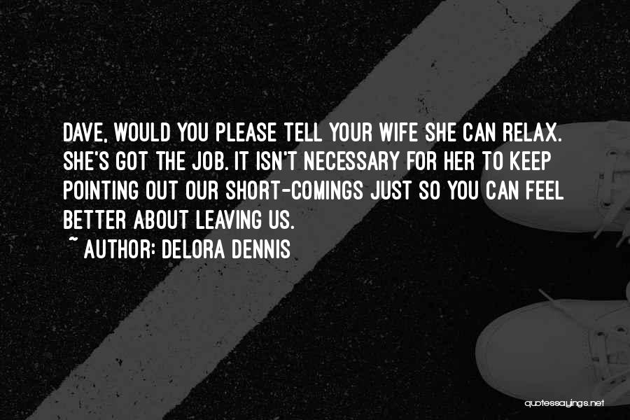 Leaving Your Wife Quotes By Delora Dennis