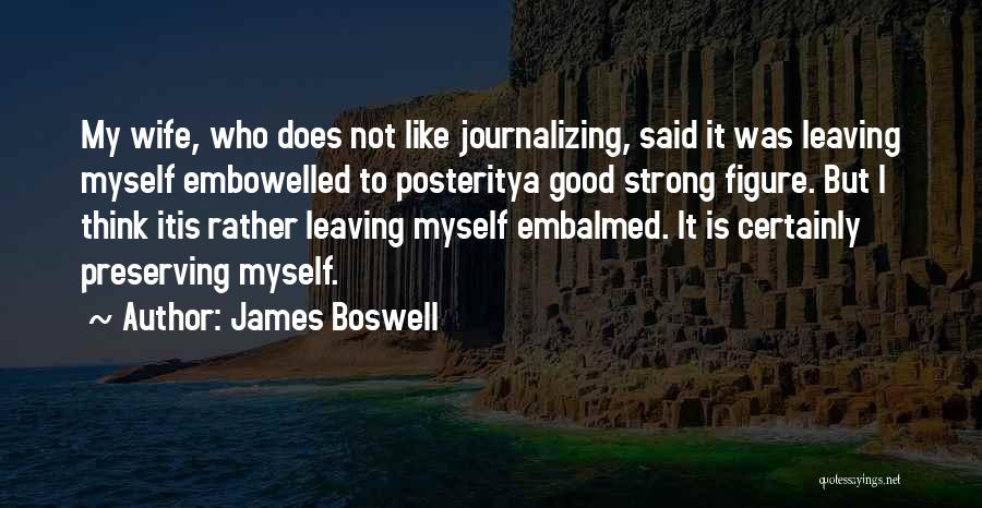 Leaving Your Wife Quotes By James Boswell