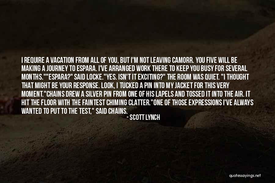Leaving Your Work Quotes By Scott Lynch Leaving Your Work Quotes By Scott Lynch
