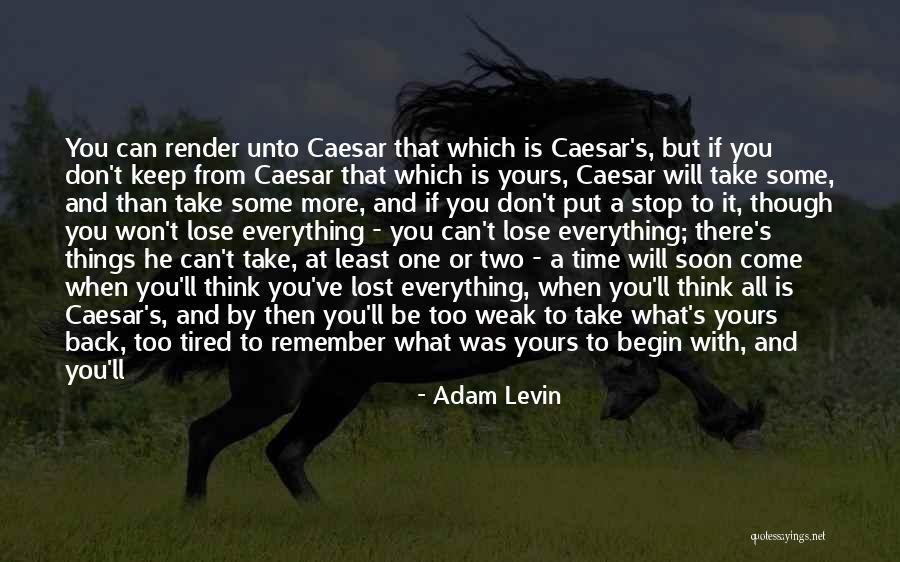 Leavings Not The Only Way Quotes By Adam Levin Leavings Not The Only Way Quotes By Adam Levin