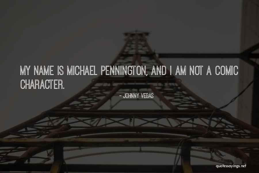 Leavy Yadira Quotes By Johnny Vegas Leavy Yadira Quotes By Johnny Vegas