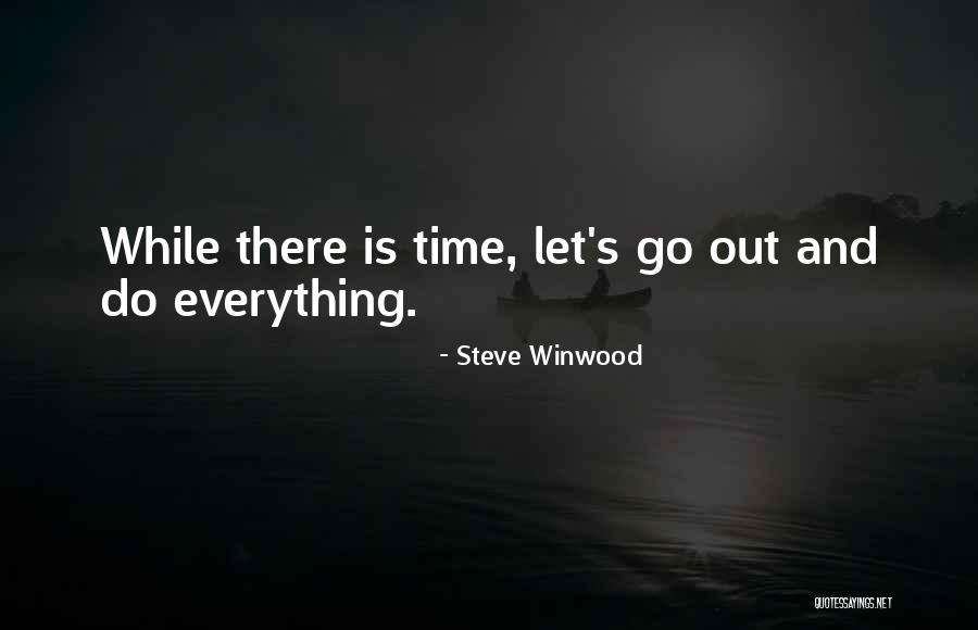 Lebarbecuederafa Quotes By Steve Winwood Lebarbecuederafa Quotes By Steve Winwood