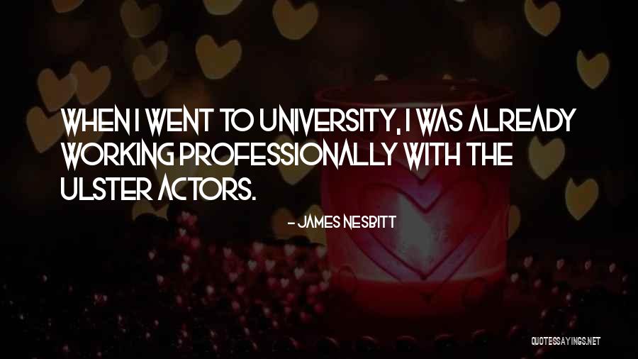 Lebbeus Quotes By James Nesbitt Lebbeus Quotes By James Nesbitt