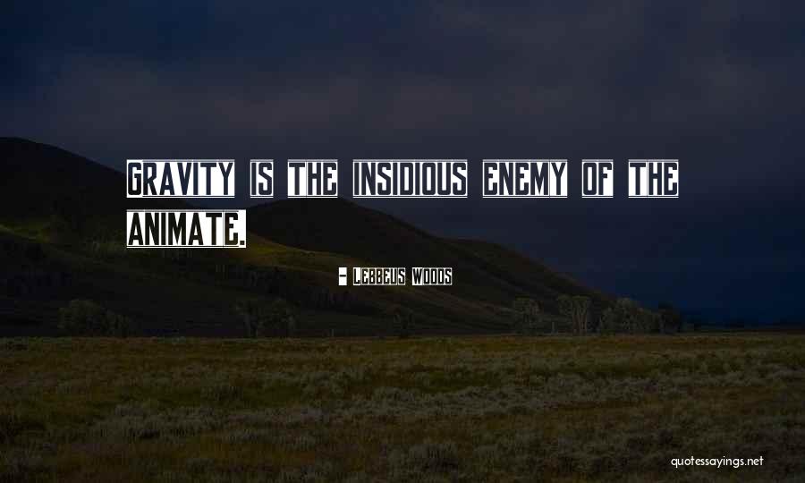 Lebbeus Quotes By Lebbeus Woods Lebbeus Quotes By Lebbeus Woods