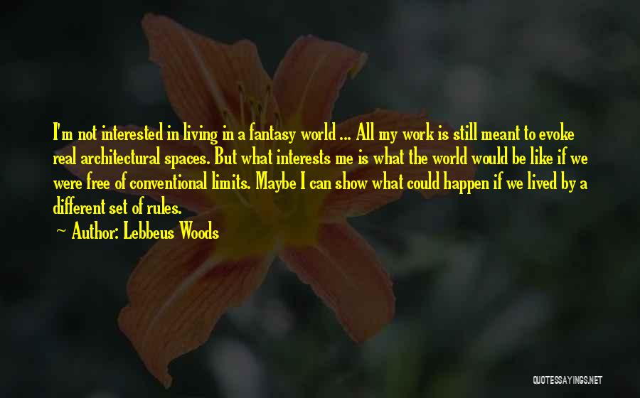 Lebbeus Woods Quotes 1951802