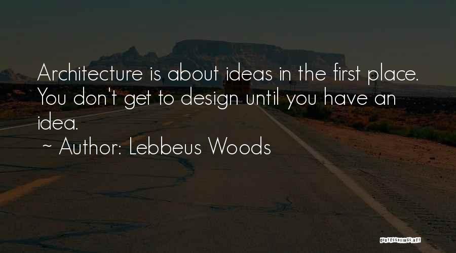 Lebbeus Woods Quotes 266875